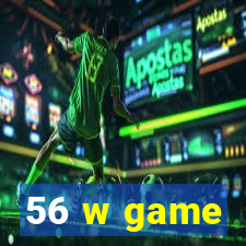 56 w game