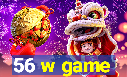 56 w game