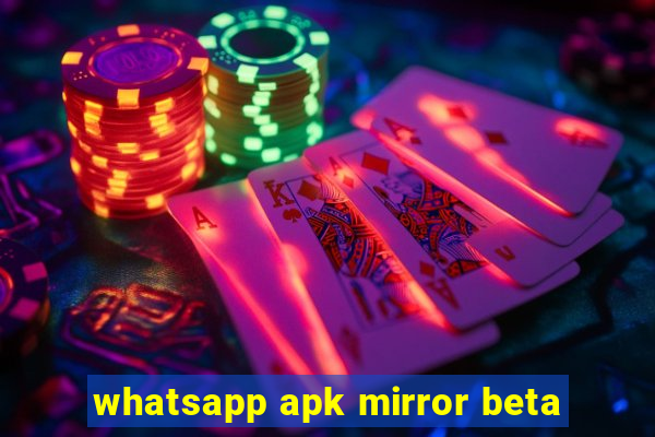 whatsapp apk mirror beta