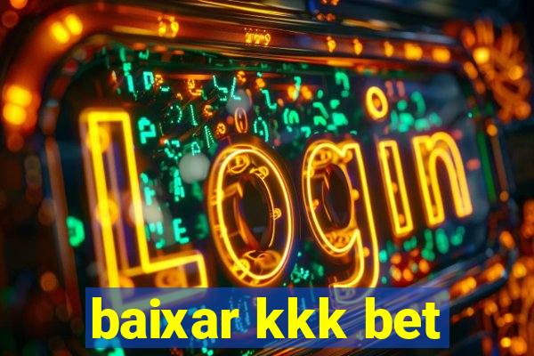 baixar kkk bet