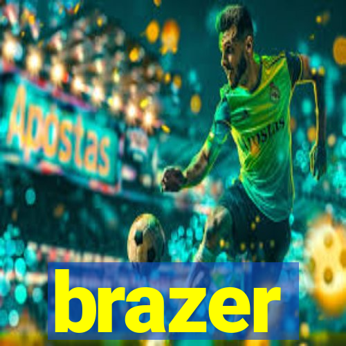 brazer