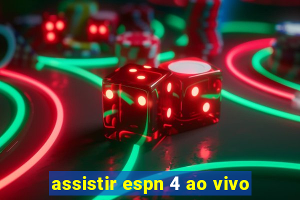 assistir espn 4 ao vivo