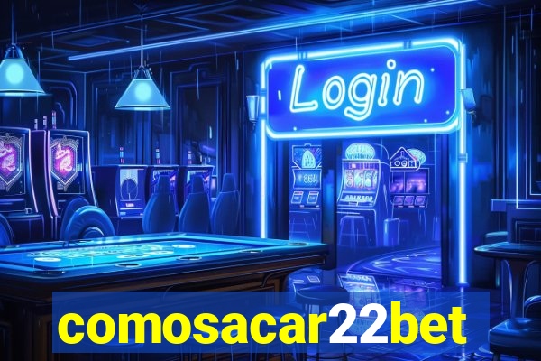 comosacar22bet
