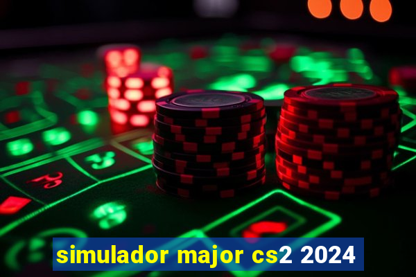 simulador major cs2 2024