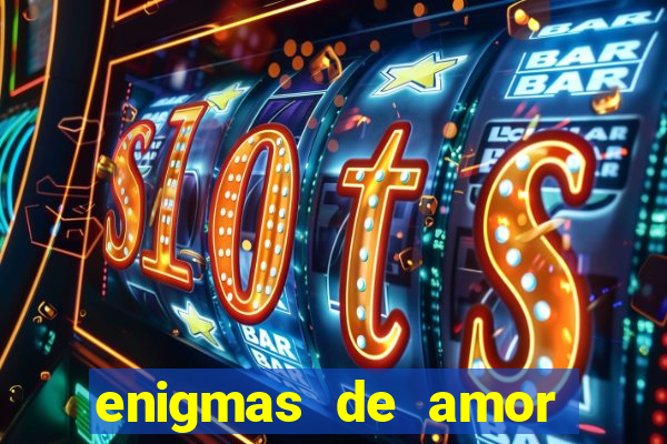 enigmas de amor para decifrar