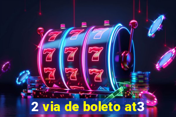 2 via de boleto at3