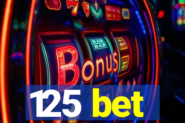 125 bet