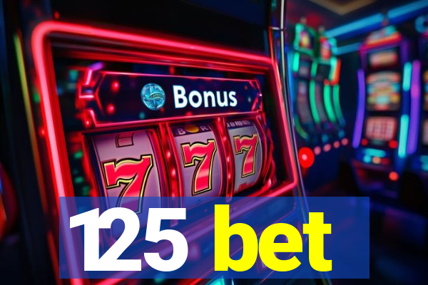 125 bet
