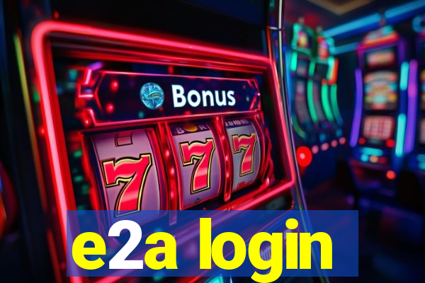 e2a login