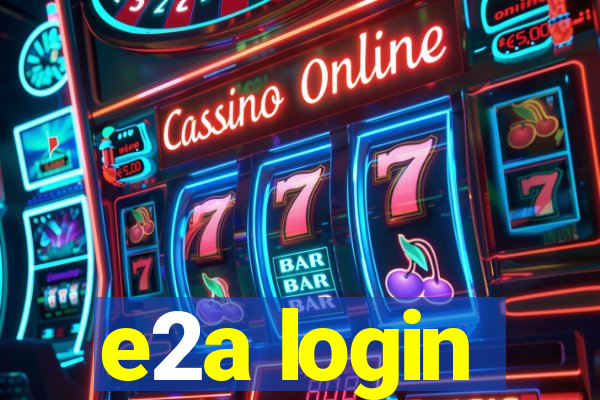 e2a login