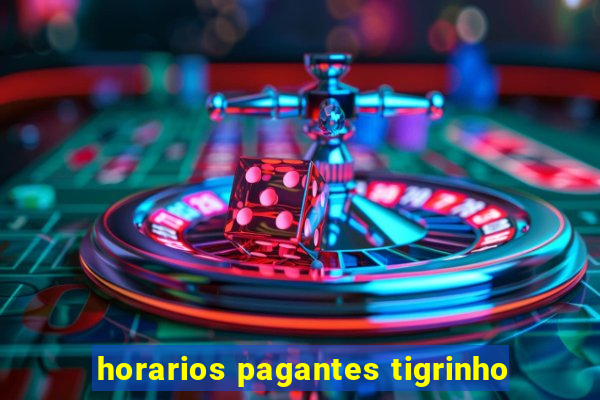 horarios pagantes tigrinho