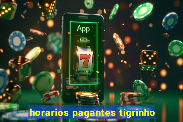 horarios pagantes tigrinho