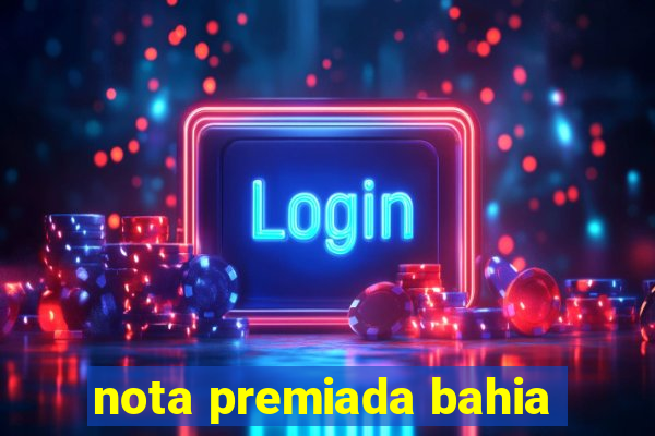nota premiada bahia