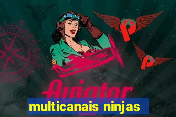multicanais ninjas