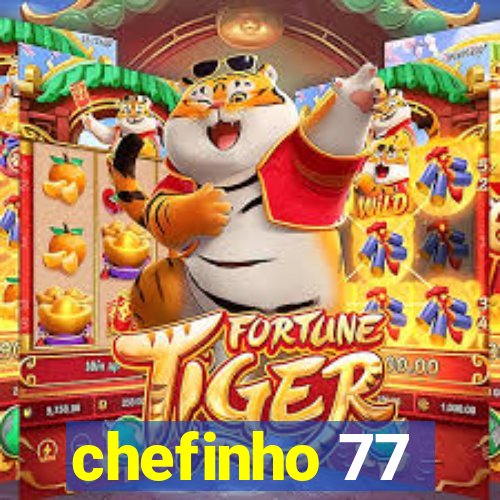 chefinho 77