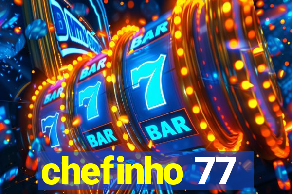 chefinho 77