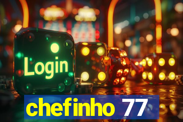 chefinho 77