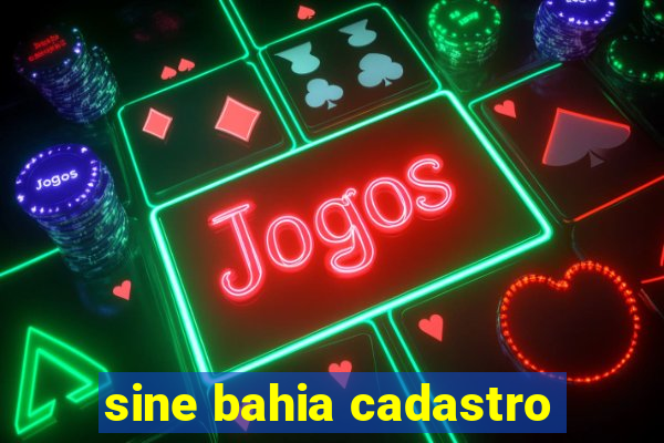 sine bahia cadastro