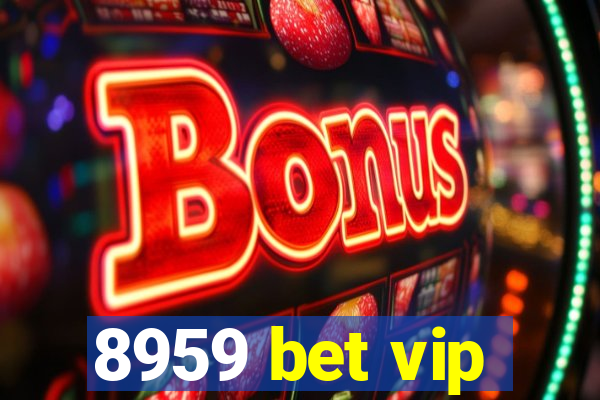 8959 bet vip