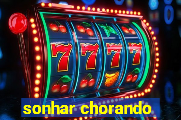 sonhar chorando