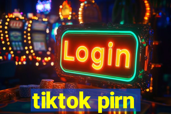 tiktok pirn
