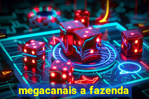 megacanais a fazenda