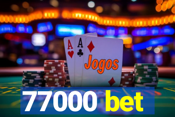 77000 bet