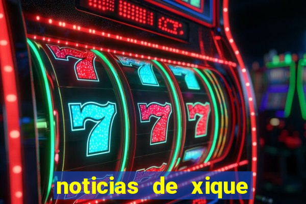 noticias de xique xique bahia