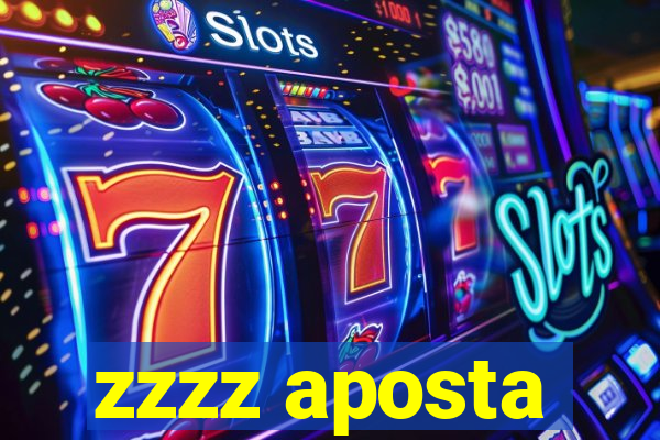 zzzz aposta
