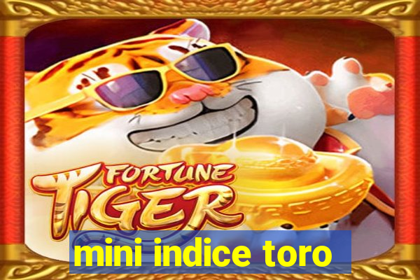 mini indice toro