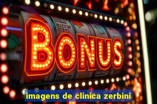 imagens de clinica zerbini