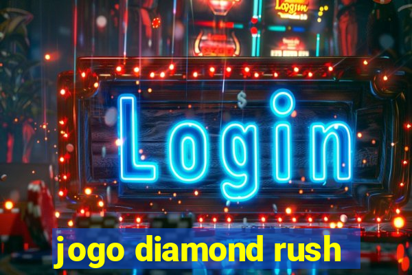 jogo diamond rush