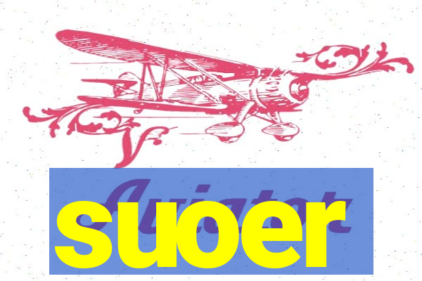 suoer