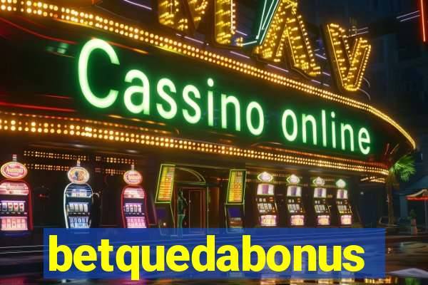 betquedabonus
