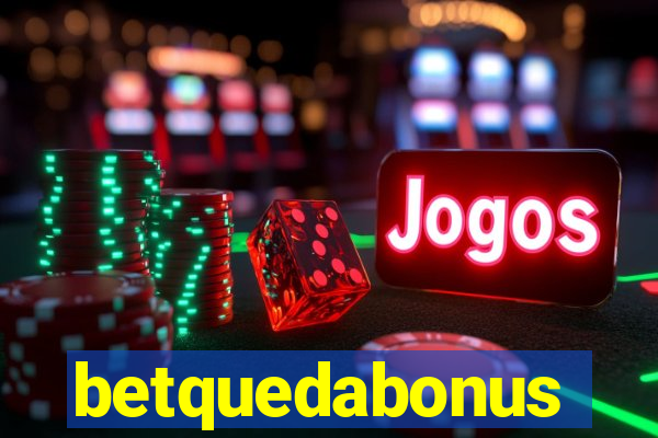 betquedabonus