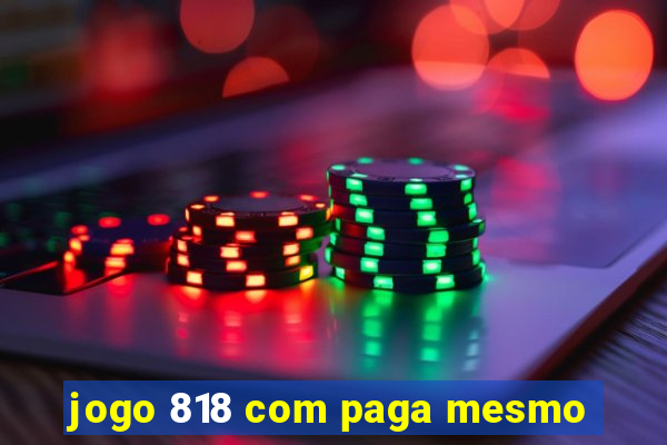 jogo 818 com paga mesmo
