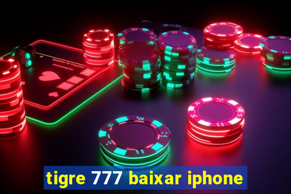 tigre 777 baixar iphone