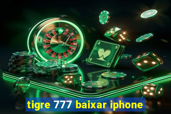 tigre 777 baixar iphone