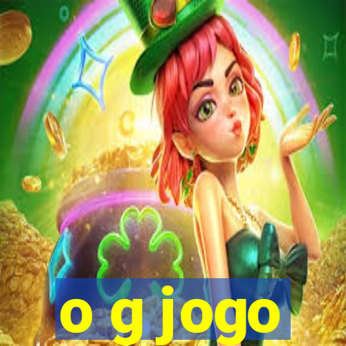 o g jogo