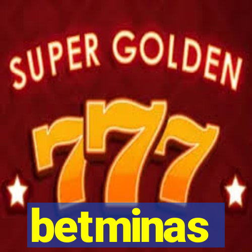 betminas