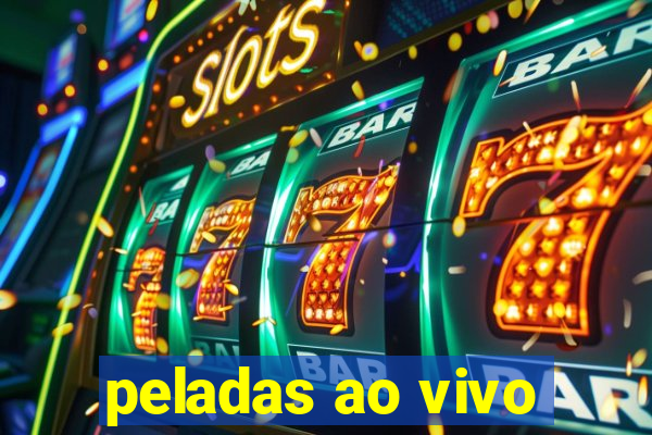 peladas ao vivo