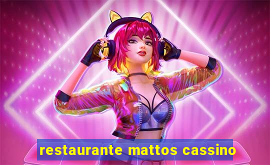 restaurante mattos cassino