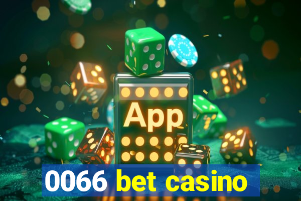 0066 bet casino