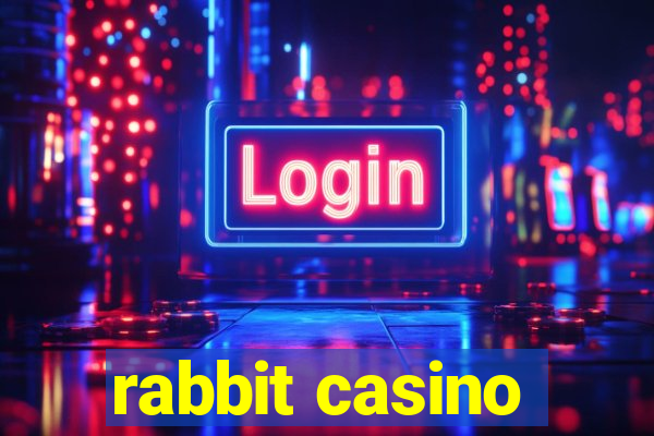 rabbit casino