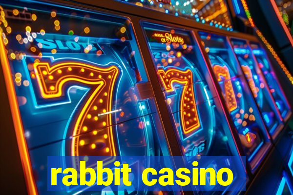 rabbit casino