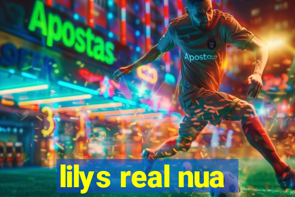 lilys real nua