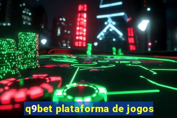 q9bet plataforma de jogos