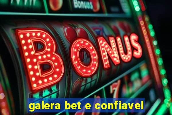 galera bet e confiavel