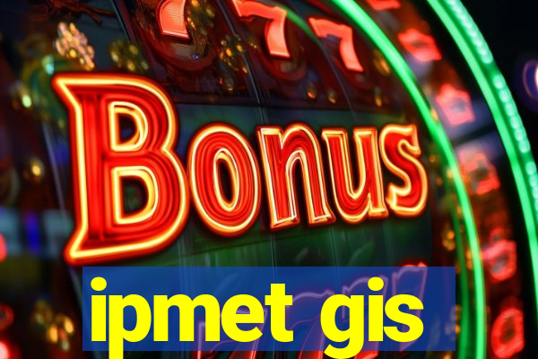 ipmet gis