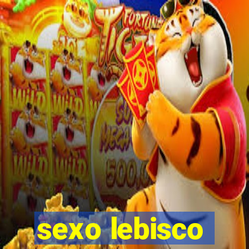 sexo lebisco